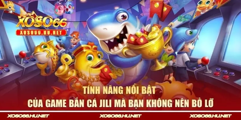 Tính năng nổi bật của game bắn cá mà bạn không nên bỏ lỡ